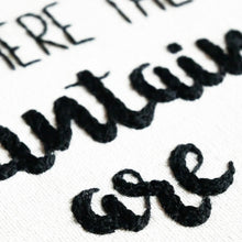 Load image into Gallery viewer, Home is Where the Mountains are Embroidery