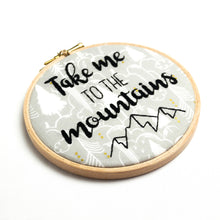 Load image into Gallery viewer, Take Me to the Mountains Embroidery