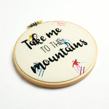Load image into Gallery viewer, Take Me to the Mountains Embroidery
